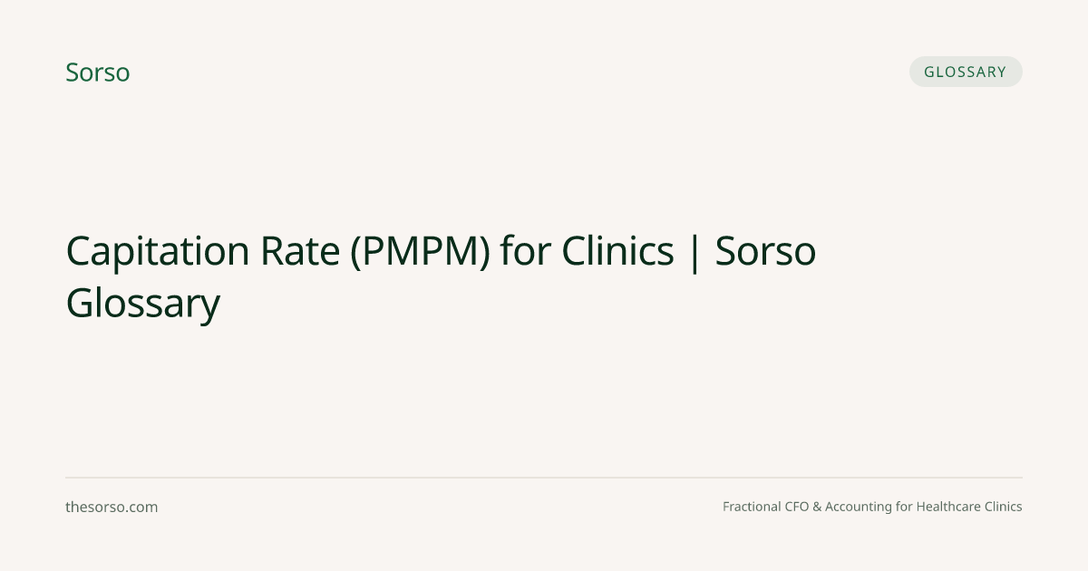 Capitation Rate (PMPM) for Clinics | Sorso Glossary